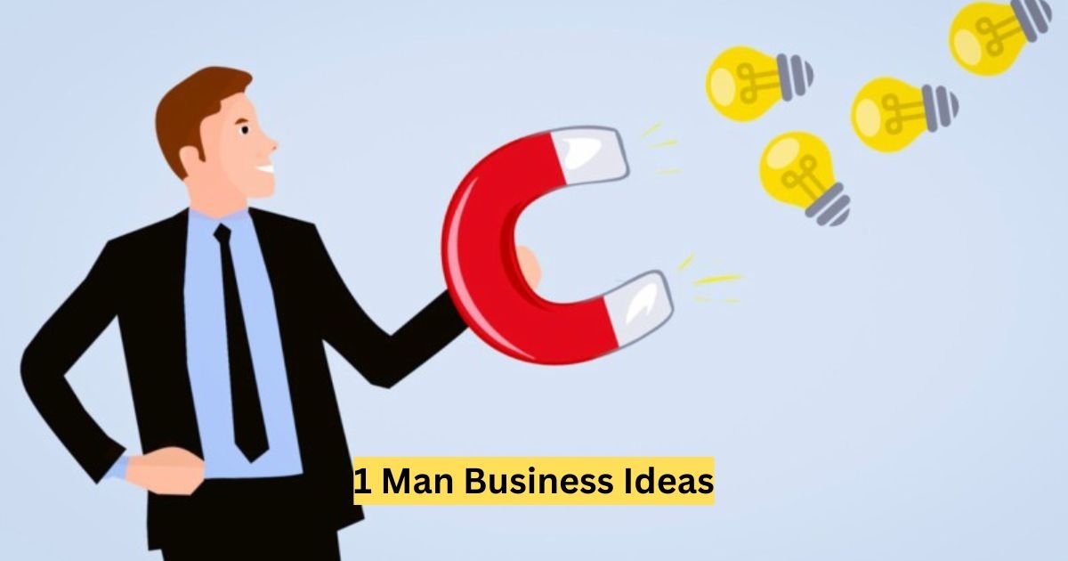 1 Man Business Ideas