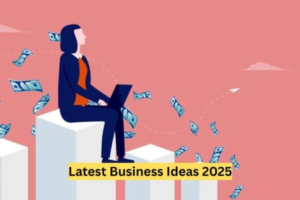 Latest Business Ideas 2025: Top Trends to Launch Your Venture Latest Business Ideas 2025