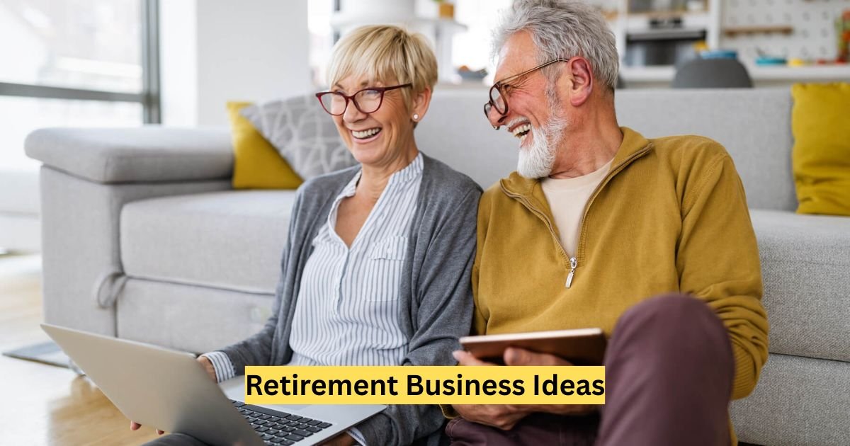 Retirement Business Ideas