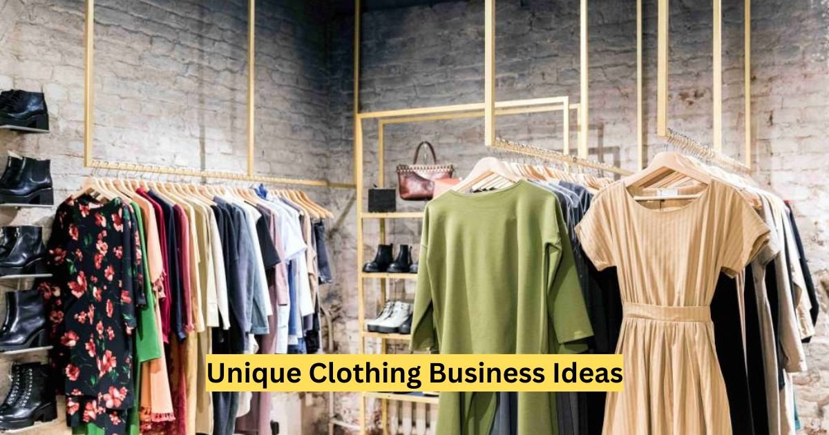 Unique Clothing Business Ideas